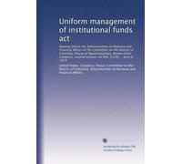 Uniform management of institutional funds act: Hearing before the Subcommittee on Revenue and Financial Affairs of the Committee on the District of ... session, on H.R. 12196 ... June 6, 1974