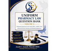 Uniform Pharmacy Law Question Bank: Volume 2: Independent Preparation for the Uniform MPJE™ (UMPJE™) Exam with Advanced Practice Questions and Detailed Explanations