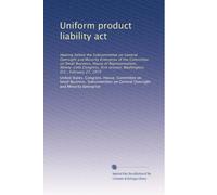 Uniform product liability act: Hearing before the Subcommittee on General Oversight and Minority Enterprise of the Committee on Small Business, House ... session, Washington, D.C., February 27, 1979