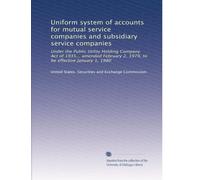 Uniform system of accounts for mutual service companies and subsidiary service companies: Under the Public Utility Holding Company Act of 1935... ... 2, 1979, to be effective January 1, 1980