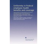 Uniformity in Federal employee health benefits and coverage: Hearing before the Subcommittee on Civil Service and General Services of the Committee on ... session, on H.R. 2931 ... September 14, 1977