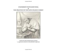 Uniformity with God's Will & The Practice of the Love of Jesus Christ
