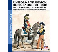 Uniforms of French restoration 1814-1830 - Vol. 2