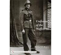 Uniforms of the Waffen-SS: Vol 2: 1942 - 1943 - 1944 - 1945 - Ski Uniforms - Overcoats - White Service Uniforms - Tropical Clothing - Shirts - Sports and Drill Uniforms