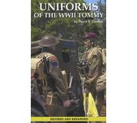 Uniforms of the WWII Tommy by David B. Gordon (2012-04-15)