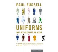 Uniforms: Why We Are What We Wear