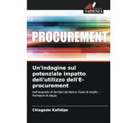 Un'indagine sul potenziale impatto dell'utilizzo dell'E-procurement: nell'acquisto di farmaci da banco: Caso di studio - Farmacie di Abuja