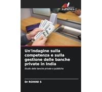 Un'indagine sulla competenza e sulla gestione delle banche private in India: Studio delle banche private e pubbliche