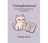 Uninspirational Cynical & Disappointing Affirmations