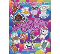 Uninspirational Quotes: A Snarky & Sassy Coloring Book - 20+ Sassy Characters, Palette Lab & Practice Pages