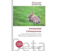 Unintended Consequences: Social Sciences, Consequentialism, Scottish Enlightenment, Self-Defeating Prophecy, Streisand Effect, The Impact of Legalized Abortion on Crime