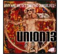 Union 13 - Why Are We Destroying Ourselves [Vinilo]