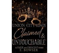 Union City Kings Claimed & Untouchable: A Faxx and Crescent Story (Union City Kings Affiliated: Affiliates Of Kreed)