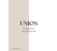 Union: Foundations for the Christian Life