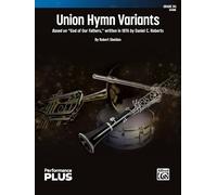 Union Hymn Variants: Based on God of Our Fathers" Written in 1876 by Daniel C. Roberts, Conductor Score (Alfred Concert Band - Performanceplus+)