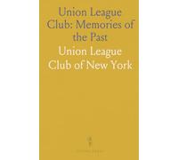 Union League Club: Memories of the Past: President's Address, Last Meeting, Club House, Union Square, March 26, 1898