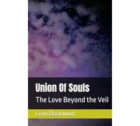 Union Of Souls: The Love Beyond the Veil