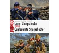 Union Sharpshooter vs Confederate Sharpshooter: American Civil War 1861-65 (Combat)