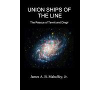 UNION SHIPS OF THE LINE: The Rescue of Tavnit and Dingir