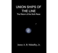 UNION SHIPS OF THE LINE: The Return of the Sixth Race
