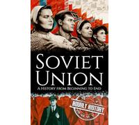 Unión Soviética: Una historia de principio a fin