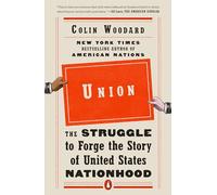 Union: The Struggle to Forge the Story of United States Nationhood