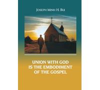 Union With God Is The Embodiment Of The Gospel