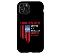 Unionize: United We Bargain, Divided We Beg - Labor Union Carcasa para iPhone 11 Pro