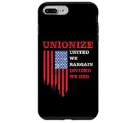 Unionize: United We Bargain, Divided We Beg - Labor Union Carcasa para iPhone 7 Plus/8 Plus
