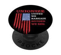 Unionize: United We Bargain, Divided We Beg - Labor Union PopSockets PopGrip Adhesivo