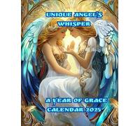 Unique Angels Whisper: A Year of Grace CALENDAR 2025