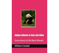 Unique Animals of Asia and China: Excursions to the Back Woods
