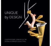 Unique by Design: Contemporary Jewelry in the Donna Schneier Collection (Fashion Studies)
