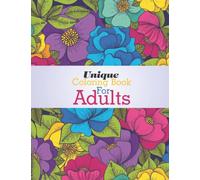 Unique Coloring Book For Adults: Over 100 Pages of Mindfulness Coloring To Soothe Anxiety featuring Beautiful and Magical Scenes