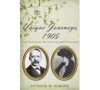 Unique Journeys, 1905: To the Far East with Alice Roosevelt and E.H. Harriman
