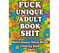Unique Motivational Swear Word Book: Adult Coloring Book