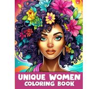 Unique women coloring book: 50+ Powerful African Women Portraits Celebrating Beauty, Strength and Natural Hair