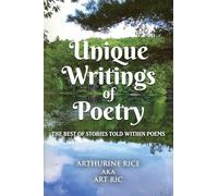 Unique Writings of Poetry: The Best of Stories Told Within Poems
