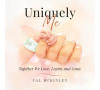 Uniquely Me: Together, We Love, Learn, and Grow