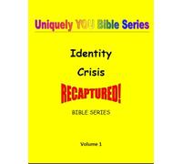 Uniquely YOU Bible Series: Identity Crisis RECAPTURED!