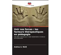 Unir nos forces: les facteurs thérapeutiques en pédagogie