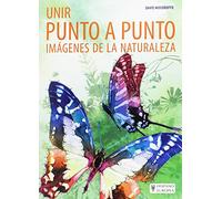 Unir punto a punto imágenes de la Naturaleza (SIN COLECCION)