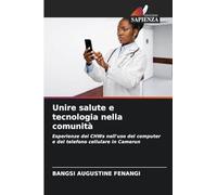 Unire salute e tecnologia nella comunità: Esperienze dei CHWs nell'uso del computer e del telefono cellulare in Camerun