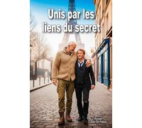 Unis par les liens du secret: L'aventure palpitante de deux pères prêts à tout pour retrouver leur fille.