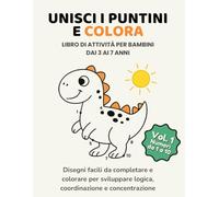 Unisci i Puntini e Colora: Libro di attività per bambini dai 3 ai 7 anni - Volume 1 - Numeri da 1 a 10 - Degni facili da completare e colorare per ... Facile - Imparo a Scrivere e Contare)