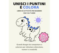 Unisci i puntini e colora - Volume 3: Numeri fino al 30: Libro di attività per bambini dai 3 ai 7 anni - Grandi disegni per stimolare attenzione, ... Facile - Imparo a Scrivere e Contare)