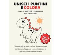 Unisci i puntini e colora - Volume 4: Numeri fino al 40: Libro di attività per bambini dai 3 ai 7 anni: Disegni più grandi e sfide divertenti per ... Facile - Imparo a Scrivere e Contare)