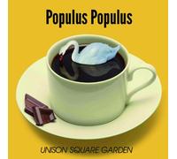 UNISON SQUARE GARDEN - Populus Populus