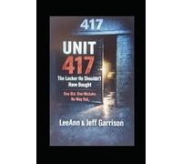 UNIT 417 THE LOCKER HE SHOULDN'T HAVE BOUGHT: ONE BID.ONE MISTAKE.NO WAY OUT 6X9 BOOK
