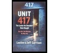 UNIT 417 THE LOCKER HE SHOULDN'T HAVE BOUGHT: ONE BID.ONE MISTAKE.NO WAY OUT 6X9 BOOK